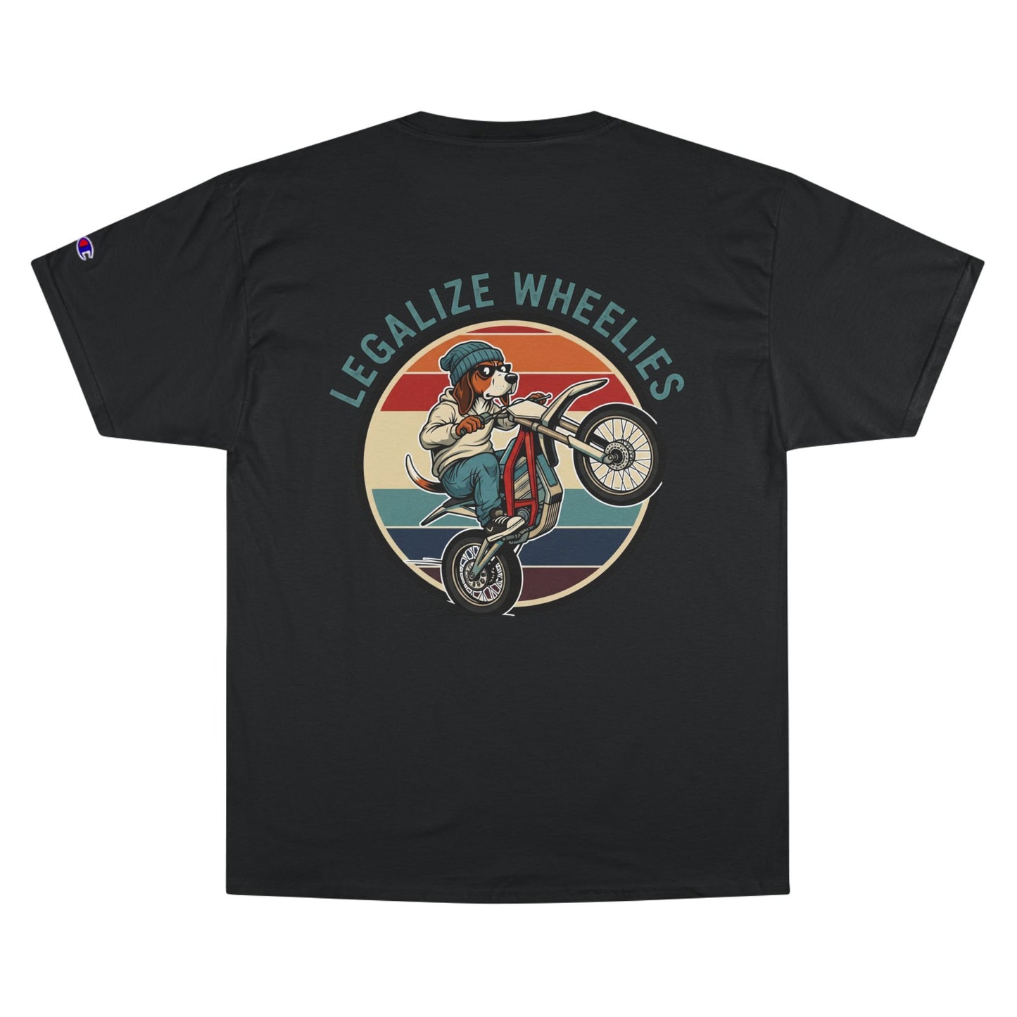 Champion - Legalize Wheelies and Bike Life T-shirt - DrippinGlass T-shirt Co 