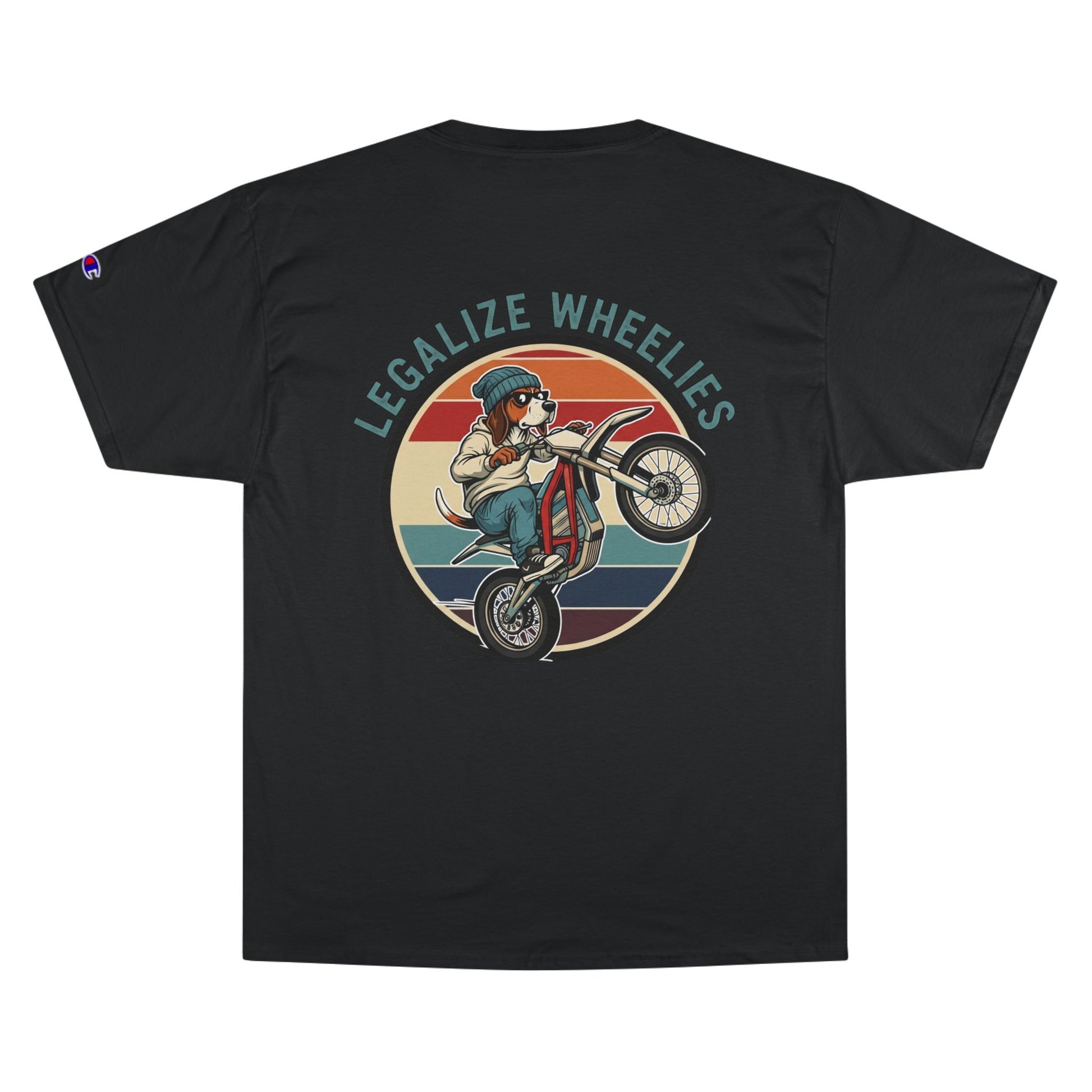 Champion - Legalize Wheelies and Bike Life T-shirt - DrippinGlass T-shirt Co 