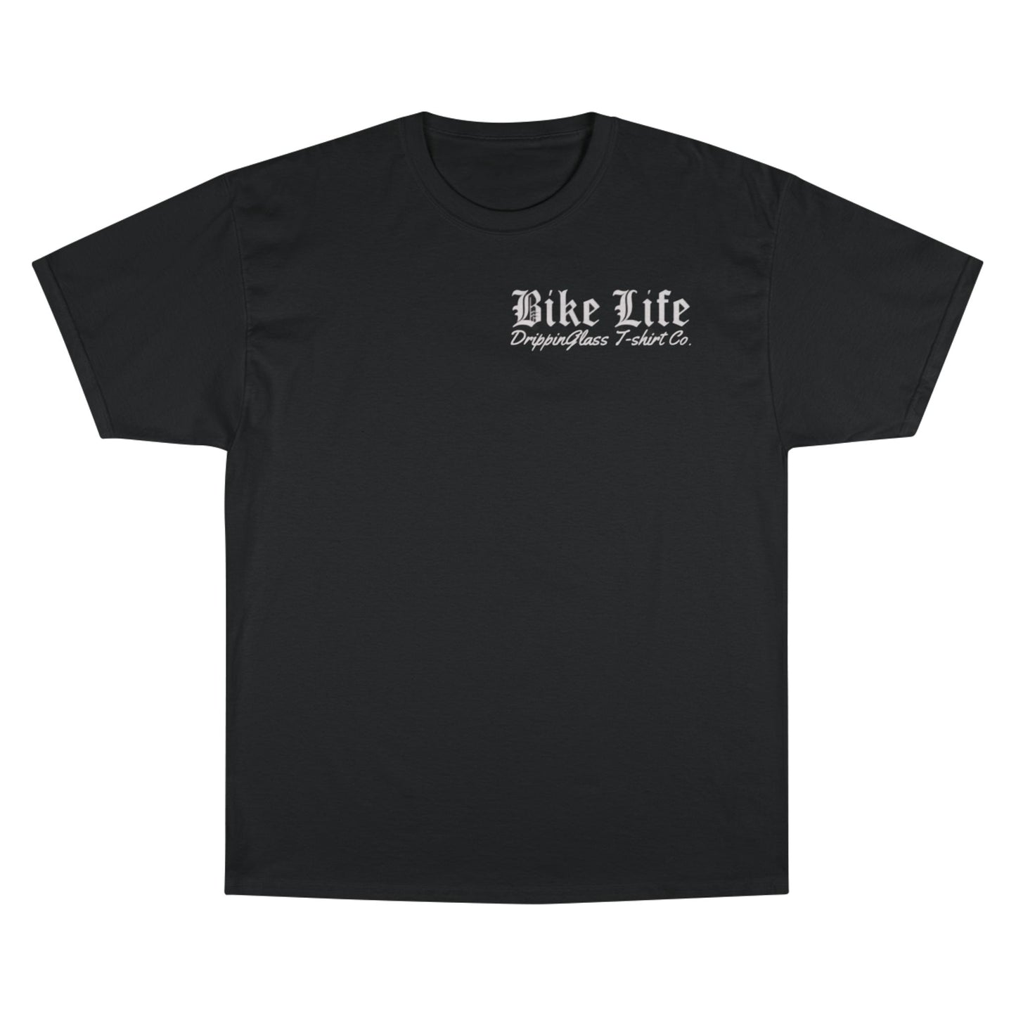 Champion - Legalize Wheelies and Bike Life T-shirt - DrippinGlass T-shirt Co 